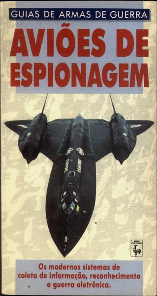 Guias De Armas De Guerra: Aviões De Espionagem