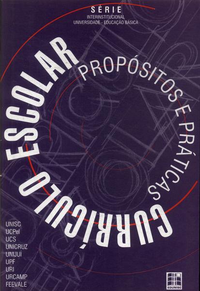 Currículo Escolar: Propósitos E Práticas