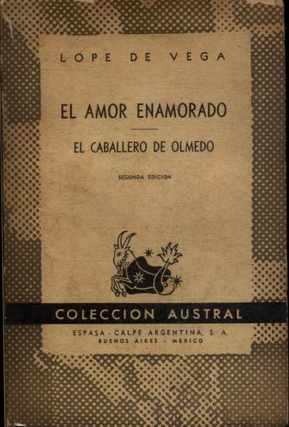 El Amor Enamorado - El Caballero De Olmedo