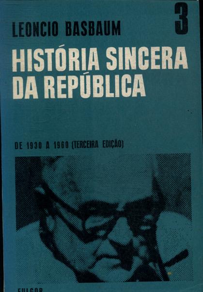 História Sincera Da República Vol 3