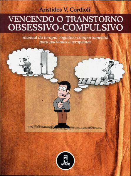 Vencendo O Transtorno Obsessivo-compulsivo