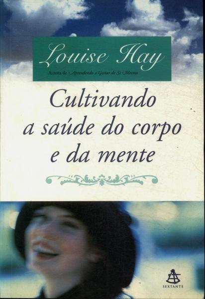 Cultivando A Saúde Do Corpo E Da Mente (não Contém Cd)