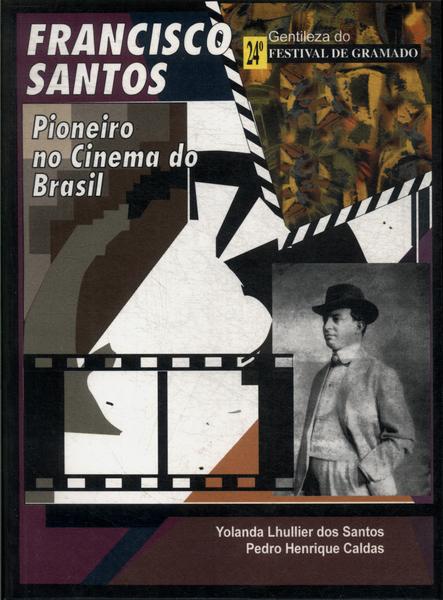 Francisco Santos: Pioneiro No Cinema Do Brasil