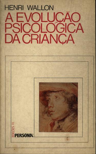 A Evolução Psicológica Da Criança