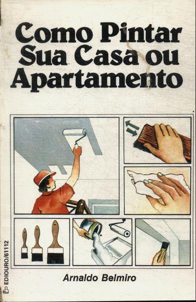 Como Pintar Sua Casa Ou Apartamento