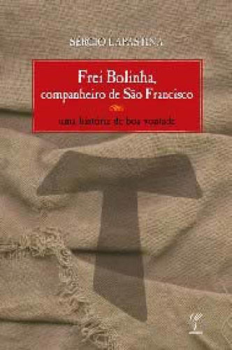 Frei Bolinha - Companheiro de São Francisco