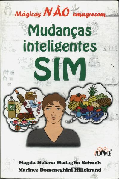 Mágicas Não Emagrecem, Mudanças Inteligentes sim