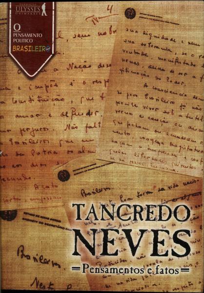 Tancredo Neves: Pensamentos E Fatos