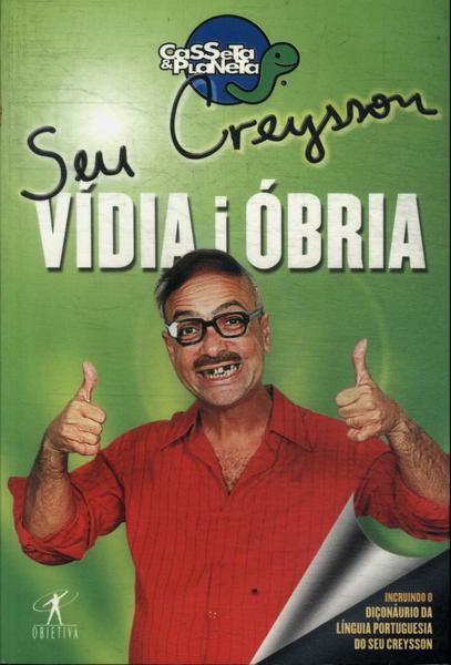 Seu Creyson: Vídia I Óbria