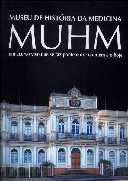 Museu De História Da Medicina – Muhm (inclui Caixa)