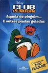 Club Penguin: Aquela Do Pinguim... E Outras Piadas Geladas