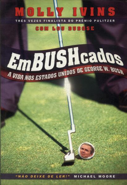 Embushcados: A Vida Nos Estados Unidos De George W. Bush