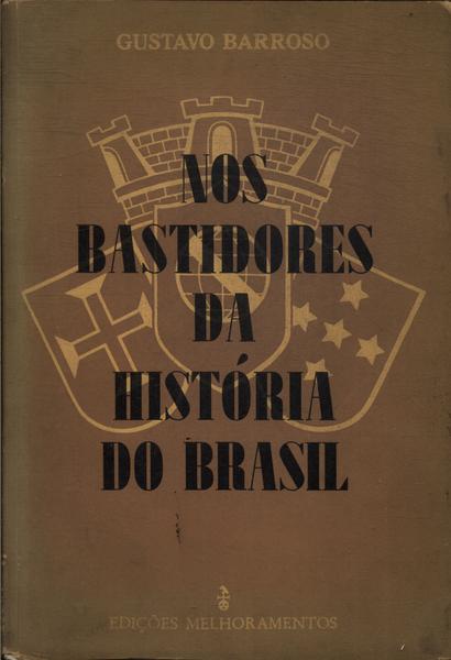 Nos Bastidores Da História Do Brasil