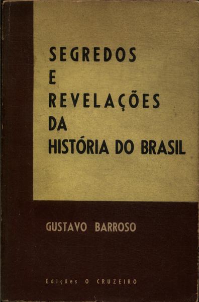 Segredos E Revelações Da História Do Brasil