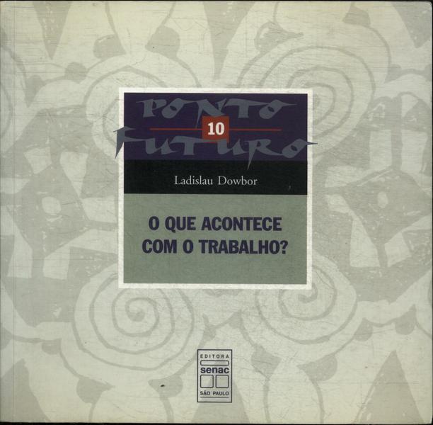 O Que Acontece Com O Trabalho?