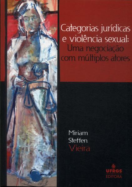 Categorias Jurídicas E Violência Sexual: Uma Negociação Com Múltiplos Atores