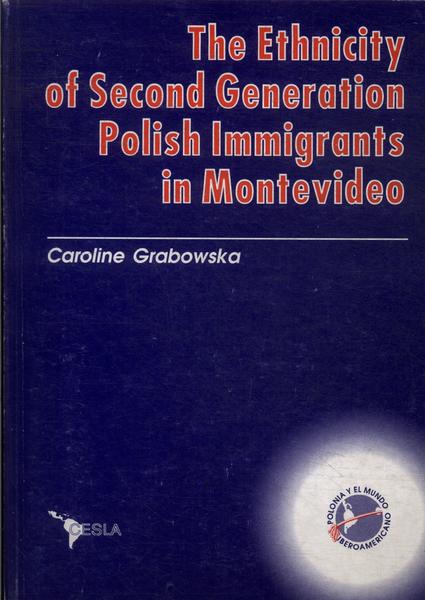 The Ethnicity Of Second Generation Polish Immigrants In Montevideo