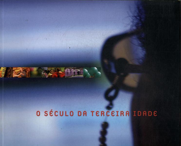 O Século Da Terceira Idade