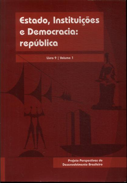 Estado, Instituições E Democracia: República Vol 1