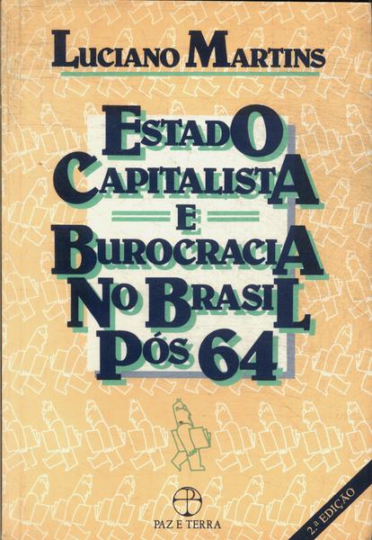 Estado Capitalista E Burocracia No Brasil Pós 64