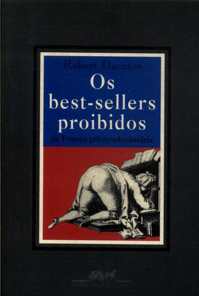 Os Best-sellers Proibidos Da França Pré-revolucionária