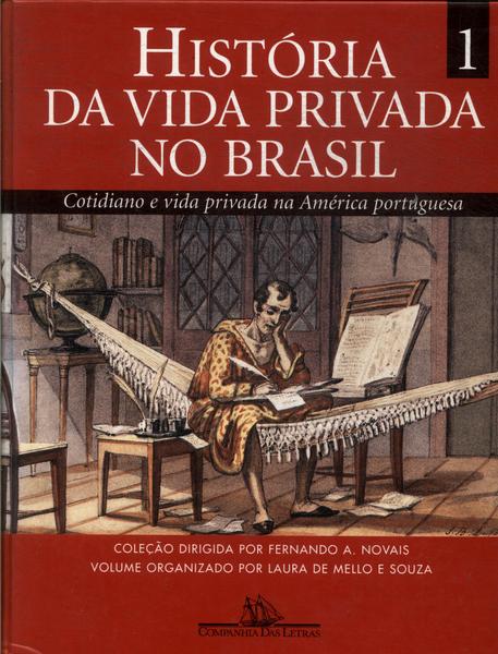 História Da Vida Privada No Brasil Vol 1