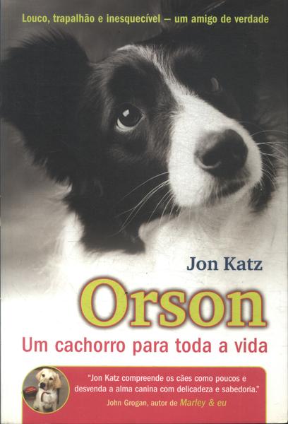 Orson: Um Cachorro Para Toda A Vida