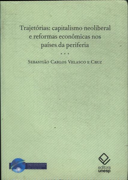 Trajetórias: Capitalismo Neoliberal E Reformas Econômicas Nos Países Da Periferia