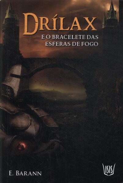 Drílax: E Os Bracelete Das Esferas De Fogo