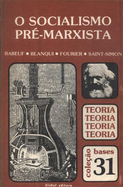 O Socialismo Pré - Marxista