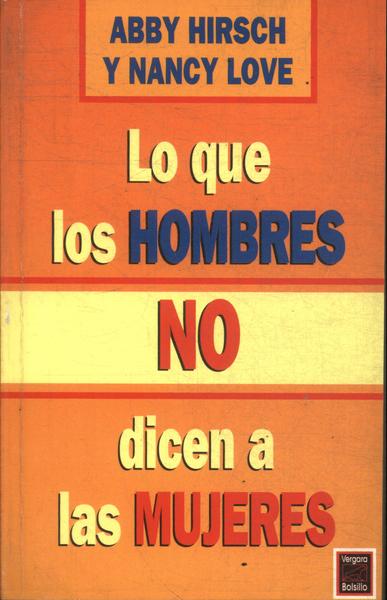 Lo Que Los Hombres No Dicen A Las Mujeres