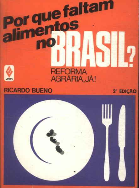 Por Que Faltam Alimentos No Brasil?