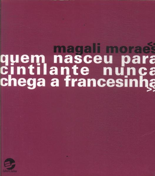 Quem Nasceu Para Cintilante Nunca Chega A Francesinha