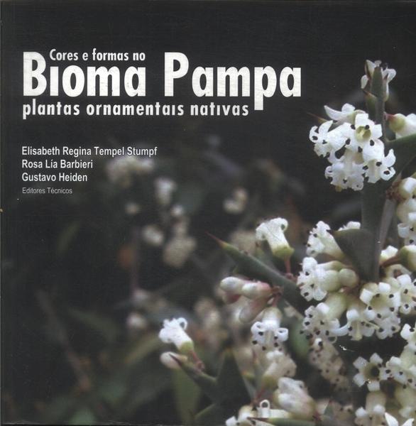 Cores E Formas No Bioma Pampa: Plantas Ornamentais Nativas