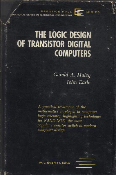 The Logic Design Of Transitor Digital Computers
