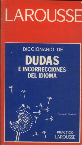 Larousse Diccionario De Dudas E Incorrecciones Del Idioma (1995)