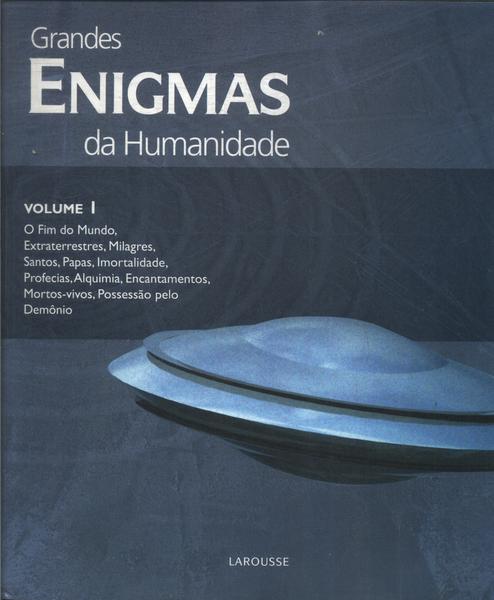 Grandes Enigmas Da Humanidade Vol 1