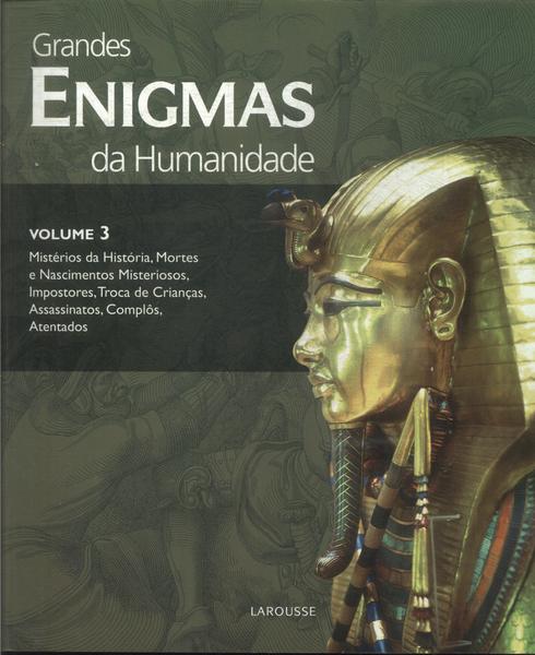 Grandes Enigmas Da Humanidade Vol 3