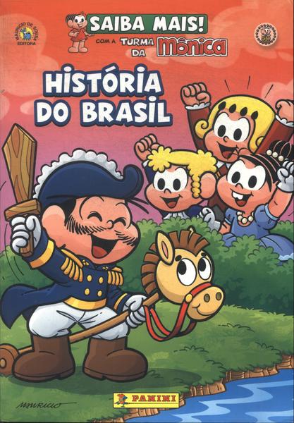 Saiba Mais! Com A Turma Da Mônica: História Do Brasil