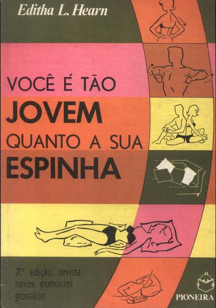 Você É Tão Jovem Quanto A Sua Espinha