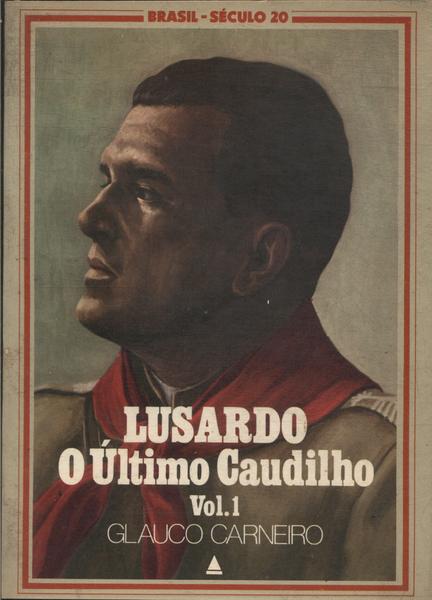 Lusardo: O Último Caudilho Vol 1