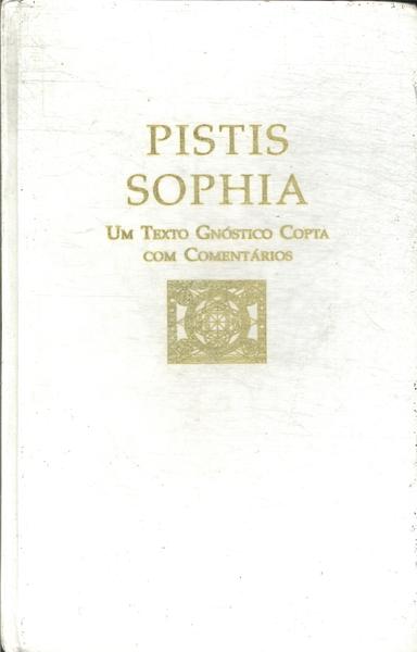 Pistis Sophia: A Fé De Sabedoria