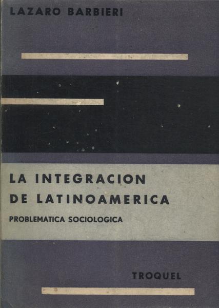 La Integracion De Lationamerica