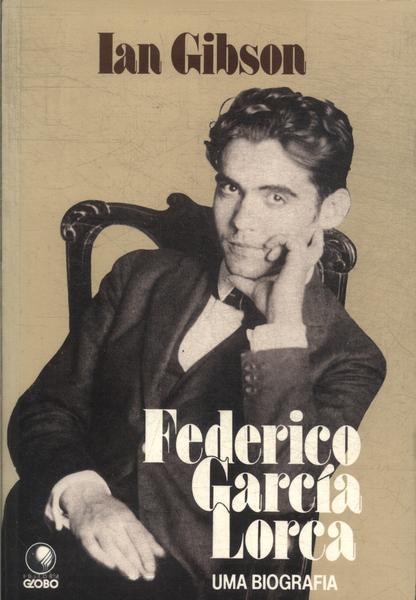 Federico García Lorca: Uma Biografia