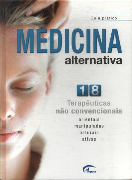 Medicina Alternativa: 18 Terapêuticas Não Convencionais