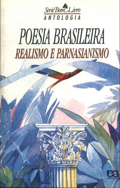 Antologia De Poesia Brasileira: Realismo E Parnasianismo