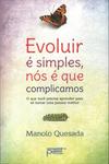 Evoluir É Simples, Nós É Que Complicamos