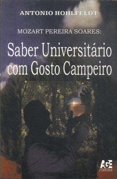 Mozart Pereira Soares: Saber Universitário Com Gosto Campeiro
