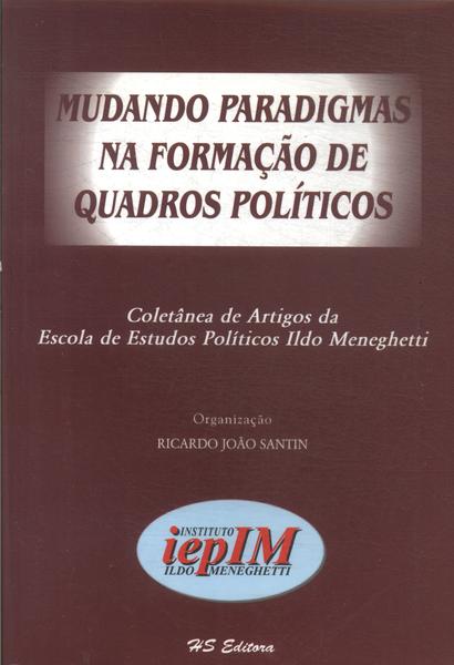 Mudando Paradigmas Na Formação De Quadros Políticos