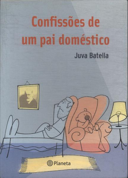 Confissões De Um Pai Doméstico